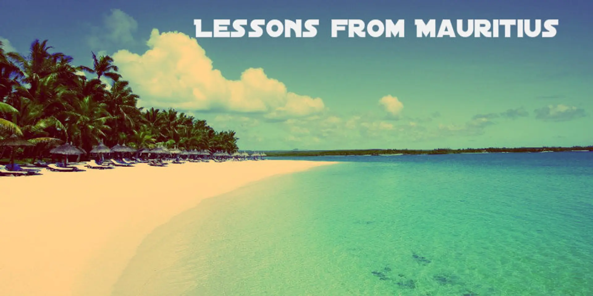 6 business (customer service) lessons I learnt from people in Mauritius