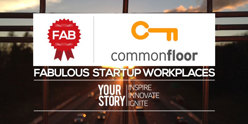 [Fabulous Startup Workplaces] CommonFloor, giving dreams and passion a common platform