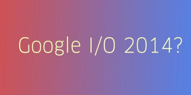 What is Google going to reveal today at Google I/O?