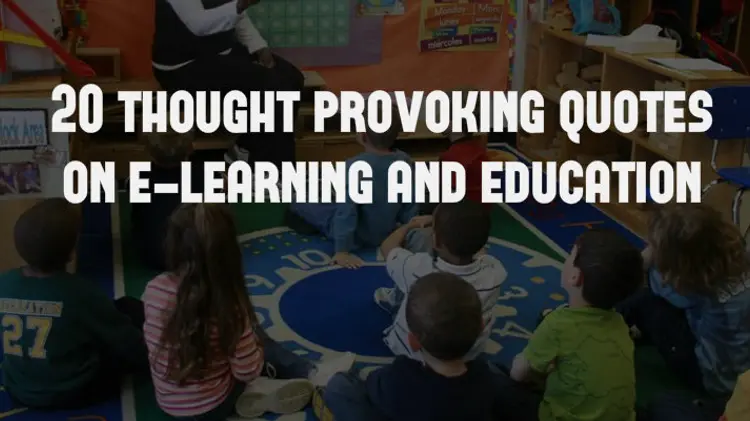 20 thought provoking quotes on e-learning and education | YourStory