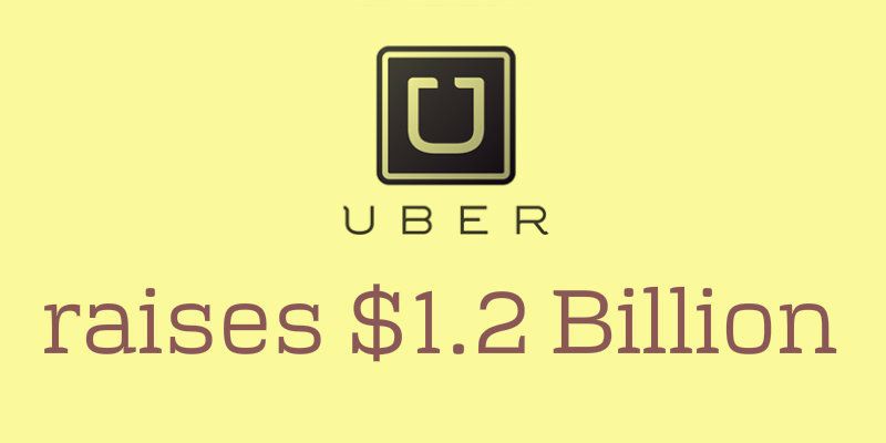Uber raises record-breaking funding of $1.2 Billion at $17 Billion valuation