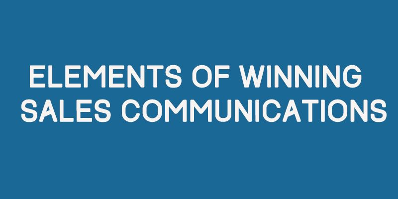 7 Elements of Winning Sales Communications