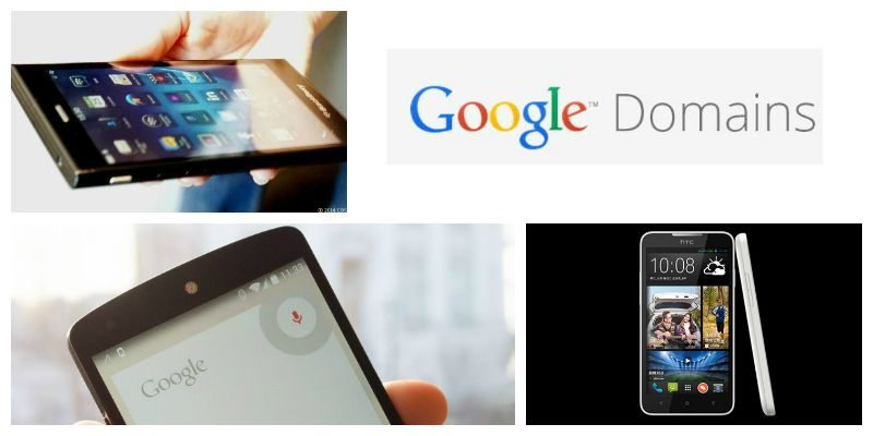 Google Domains,Blackberry's Z3, HTC's Desire 516