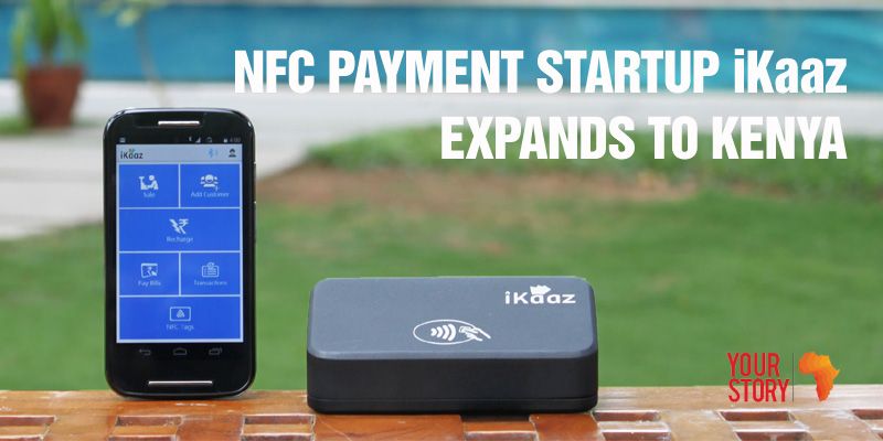 iKaaz, NFC based payment startup from Bangalore, expands to East Africa