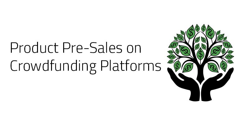 [Infographic] Is Product Pre-Sales on Crowdfunding Platforms For You?