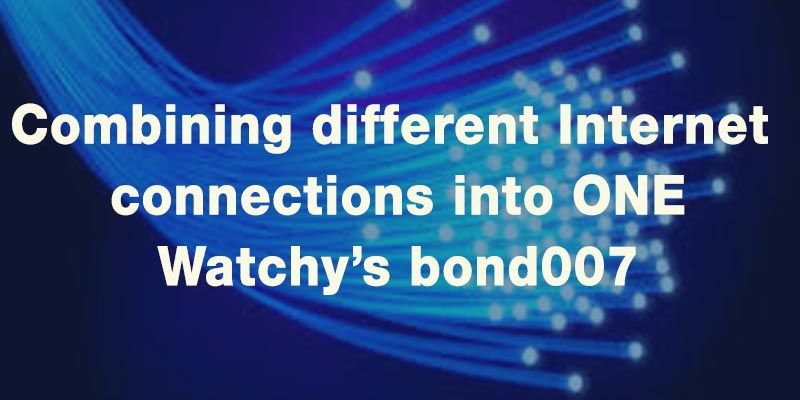 Slow Internet speed? Never say never again with Watchy’s Bond007