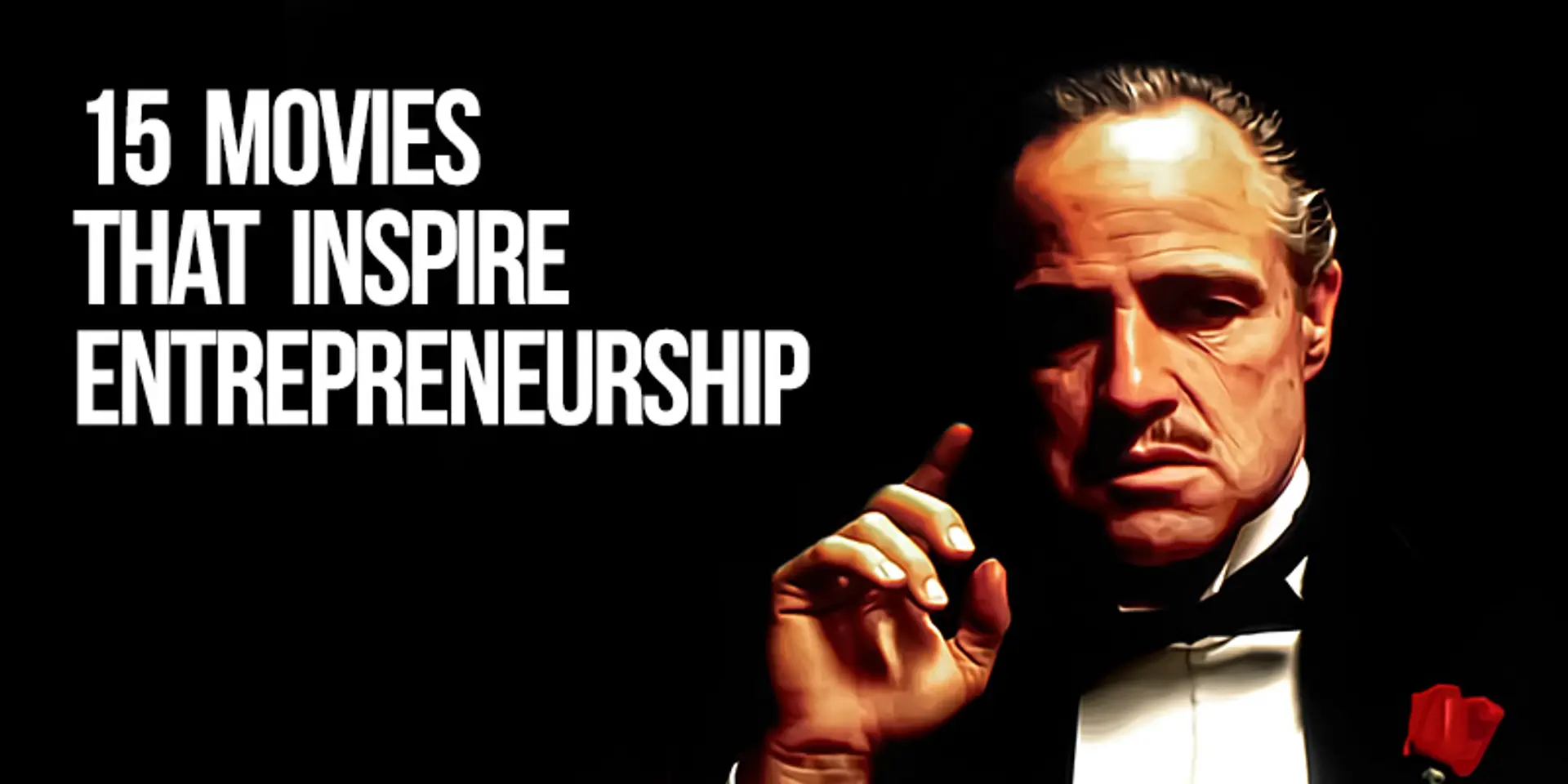 15 movies that inspire entrepreneurship
