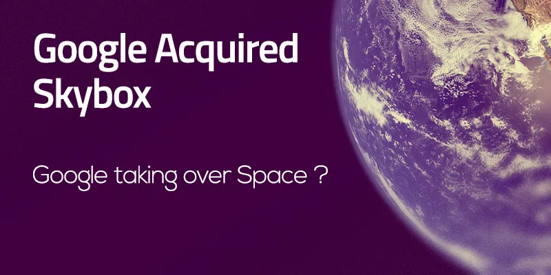 Google Skybox Acquisition