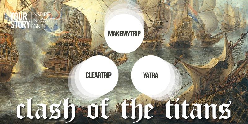 [Infographic] Clash of the Titans: MakeMyTrip vs. ClearTrip vs. Yatra