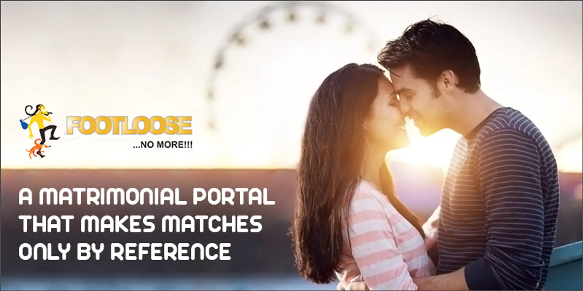 Matrimonial match-making of a different kind, Footloose No More