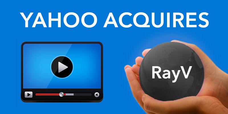Yahoo acquires Israeli startup RayV to accelerate its video strategy