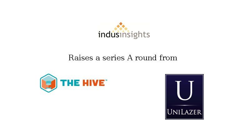 Indus Insights raises a Series A round from Unilazer and Hive India