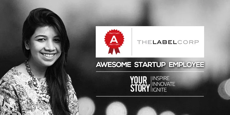 yourstory_AwesomeStartupEmployee_TheLabelCorp (1)