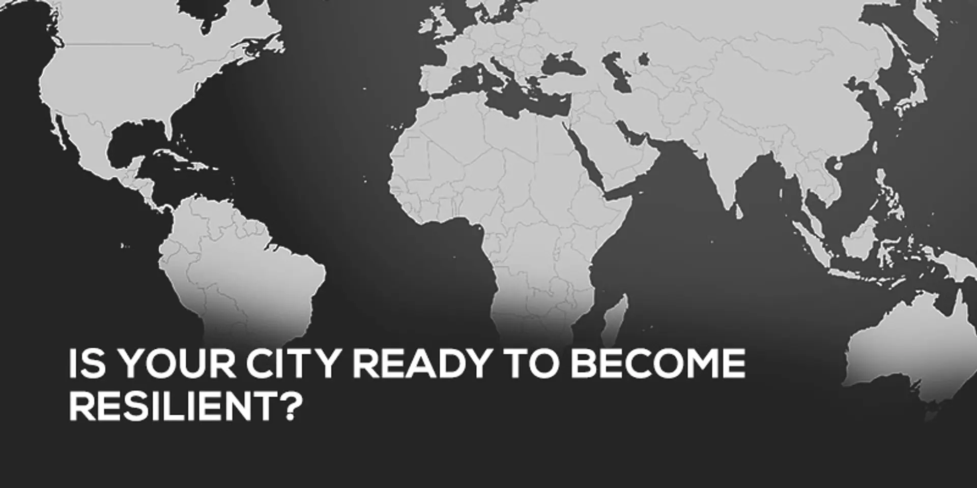 Will your City be among the “ 100 Resilient Cities “?