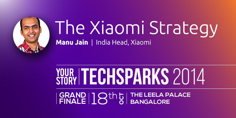[TechSparks Grand Finale Speaker] Manu Jain: from co-founding Jabong to leading Xiaomi India