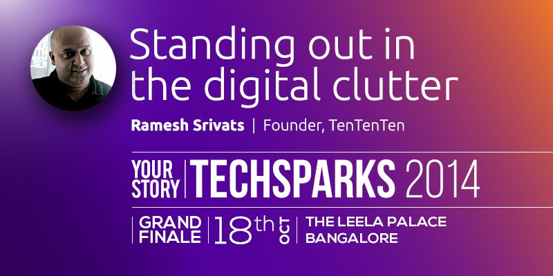 [TechSparks Grand Finale Speaker] Ramesh Srivats: Building brands in the digitized world by actions, not words