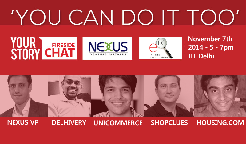 YourStory Fireside Chat Delhi -  ‘ You can do it too ’ 