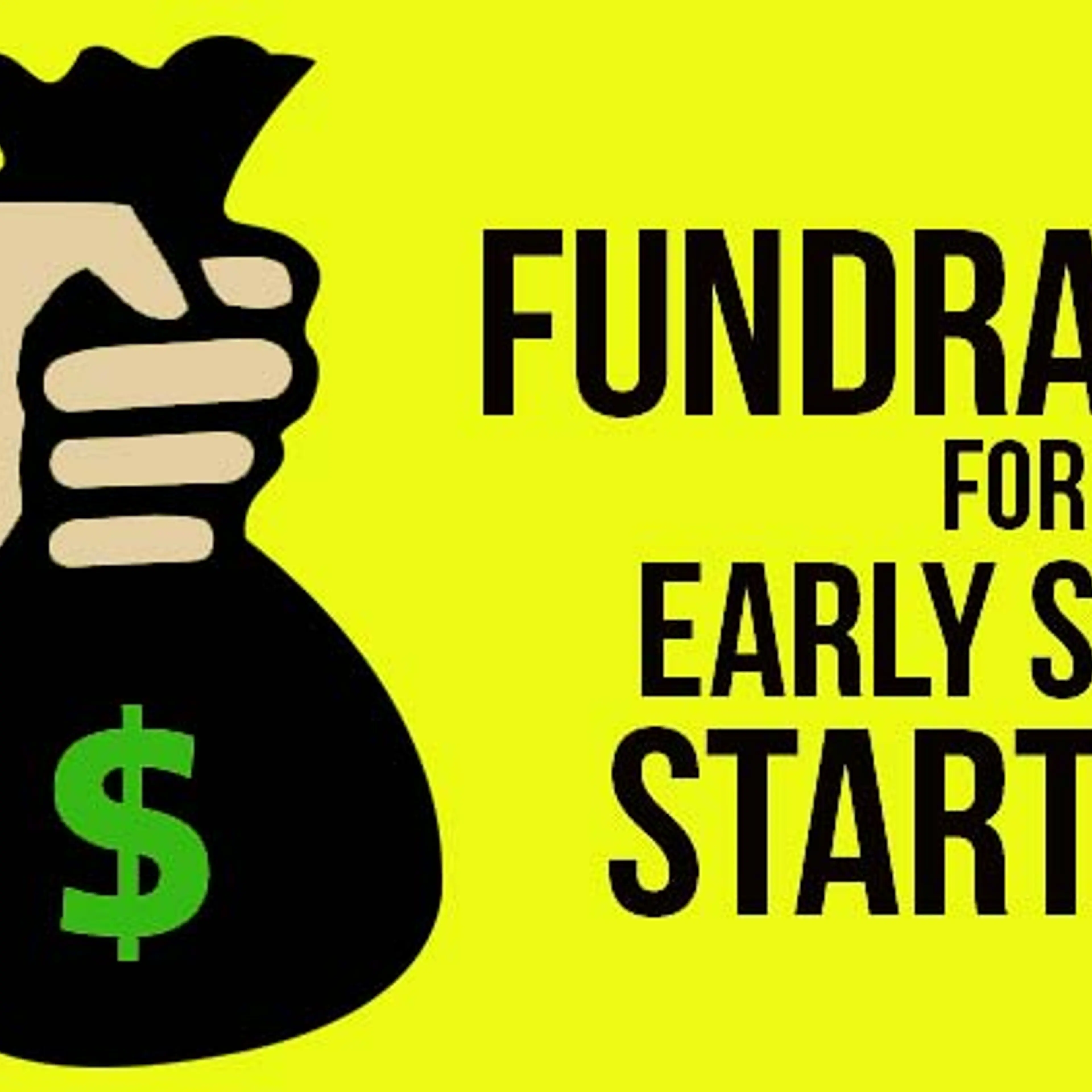 Fundraising for early stage entrepreneurs 101