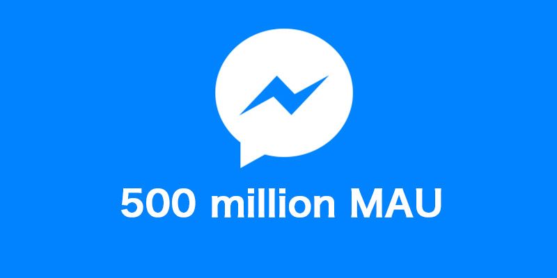 Despite backlash, Facebook Messenger grows to 500 million active monthly users