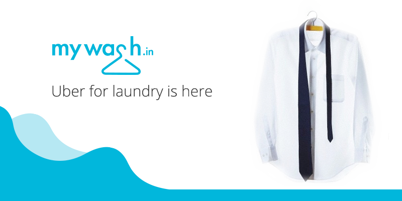 Stop worrying about your laundry now with this on-demand service - MyWash.in