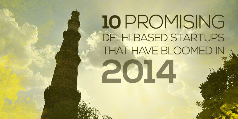 Ten Delhi based startups that've shown promising growth in 2014