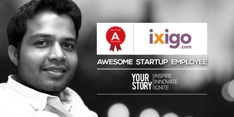 [Awesome Startup Employee] Vineet Sharma going places with ixigo