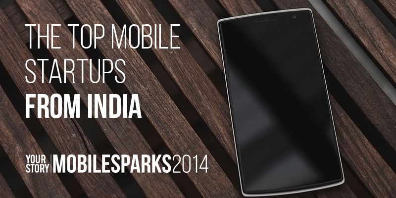 Top mobile startups from India, here are the MobileSparks of 2014