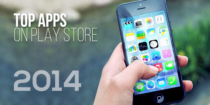  Most downloaded apps of 2014 on Android and iOS