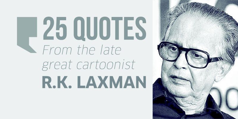 'My sketch pen is not a sword, it's my friend' – 25 quotes from the late great cartoonist R.K. Laxman