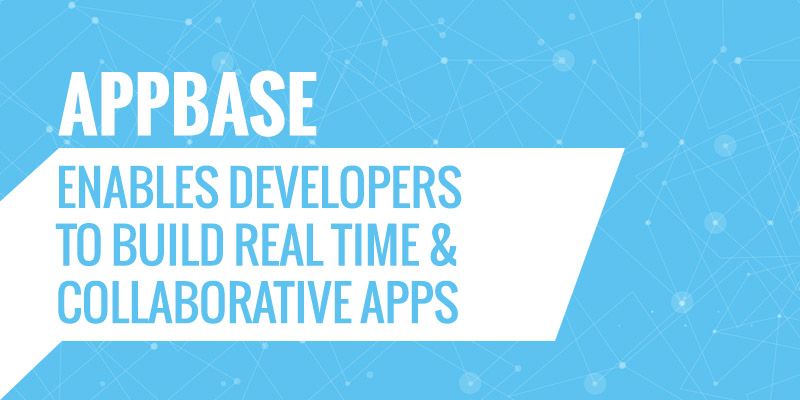 With $300K funding Appbase lets developers build real time and collaborative app through its API