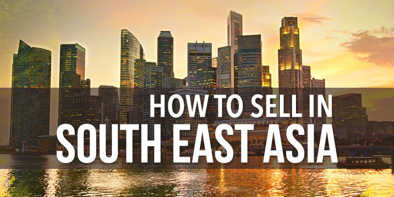 Expanding to South East Asia: fine tune your product and mint money