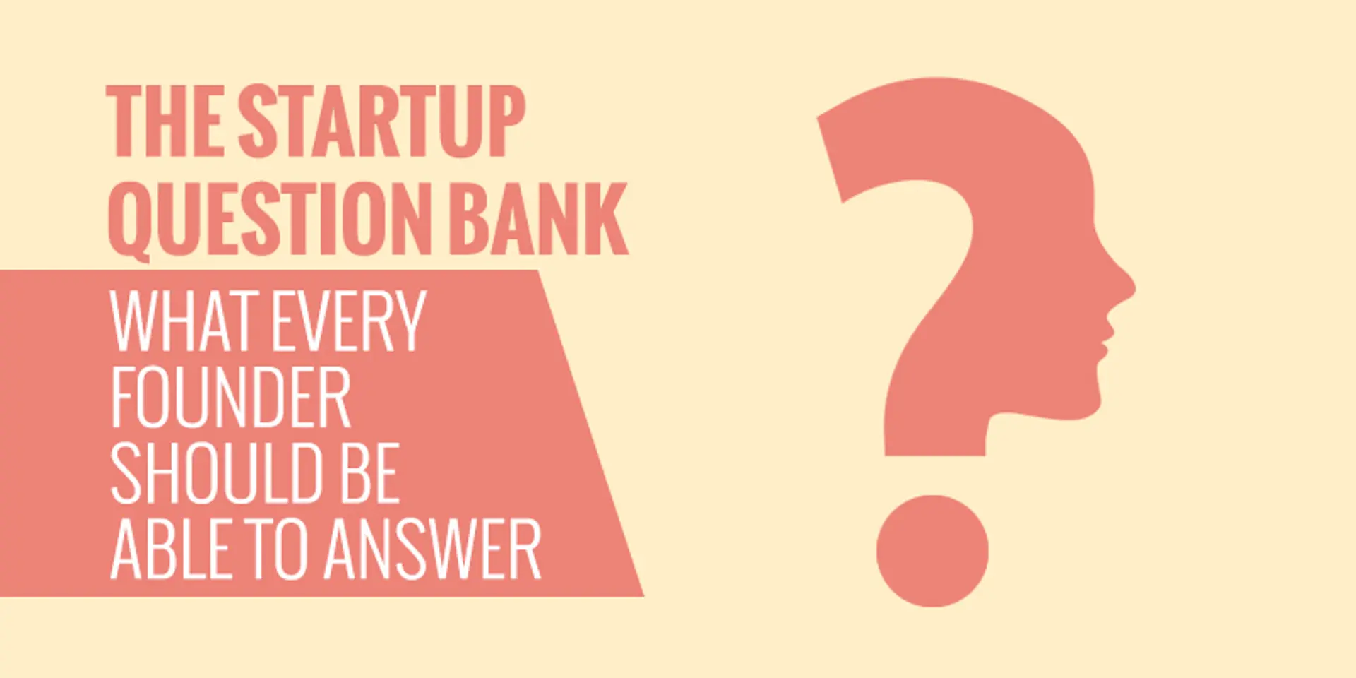 The startup question bank: 40 key questions for founders