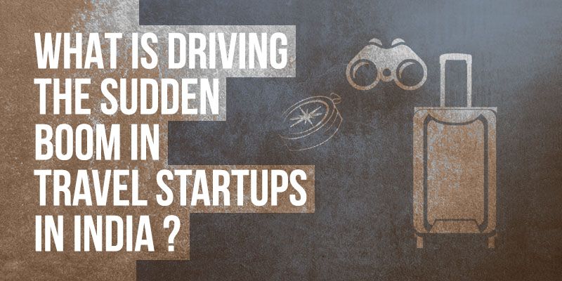 What is driving the sudden boom in travel startups in India?