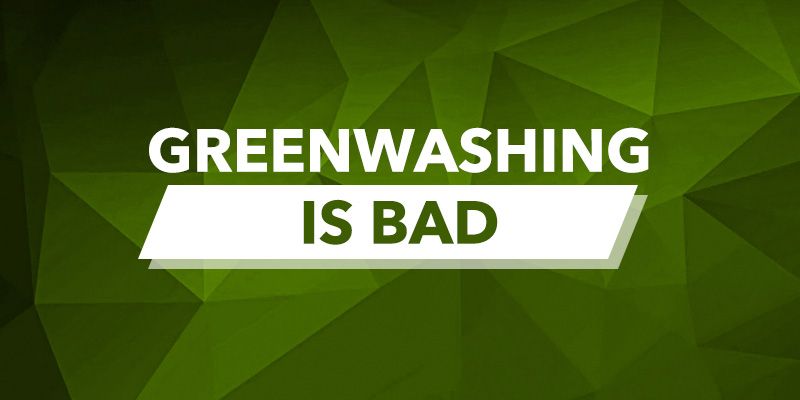 Not going green may just be better than ‘greenwashing’