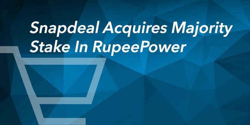 Snapdeal forays into financial service by acquiring majority stake in RupeePower