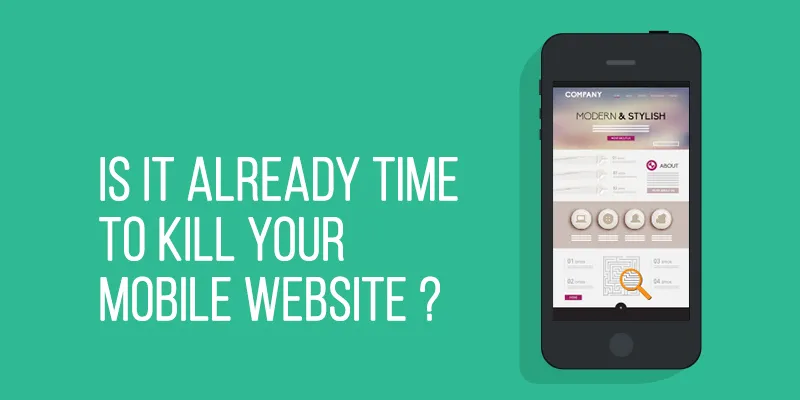 yourstory_Time_To_Kill_Your_Mobile_Website