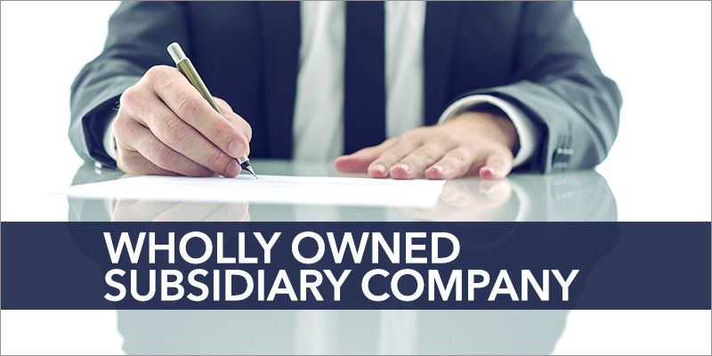 How to incorporate Wholly Owned Subsidiary Company in India?
