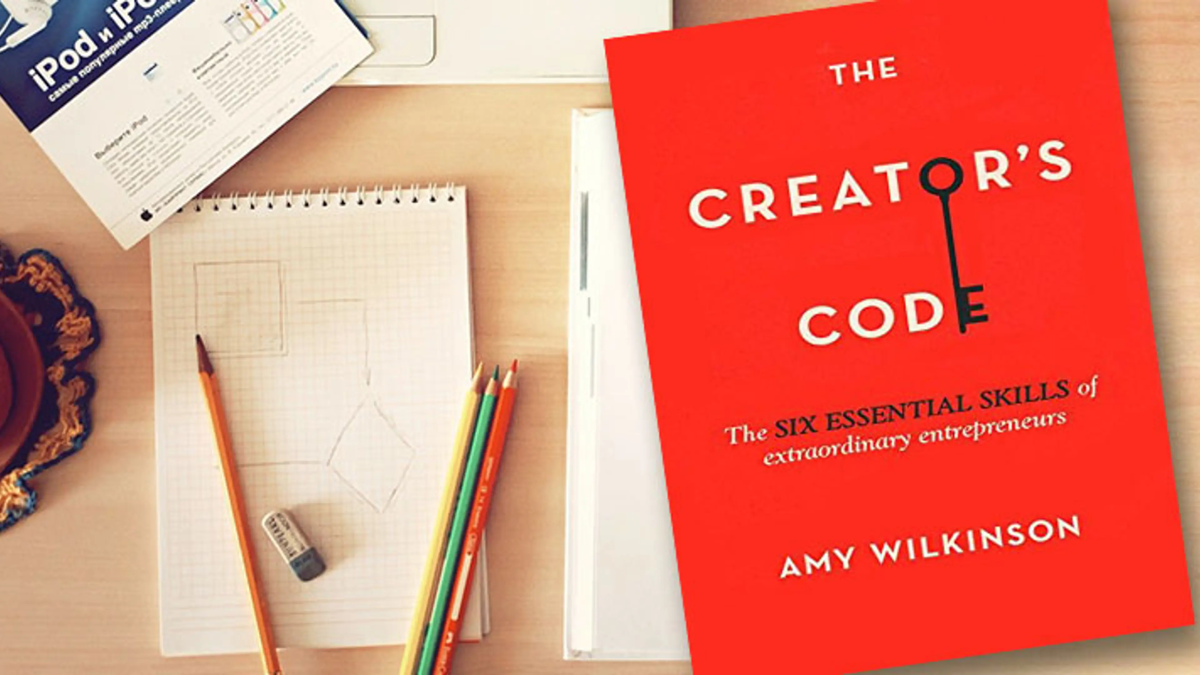 The Creator's Code: 6 essential skills of extraordinary entrepreneurs ...