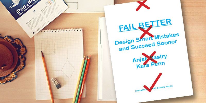 Fail better to succeed sooner: 5 tips for entrepreneurs and project managers