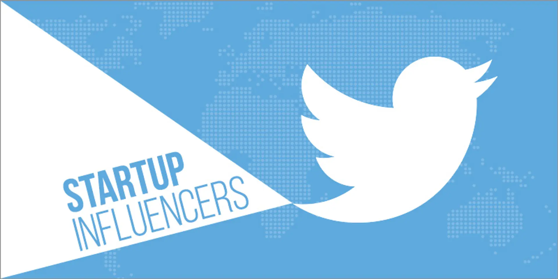 These 23 tweeters will keep you plugged into the startup ecosystem. Follow ‘em now!