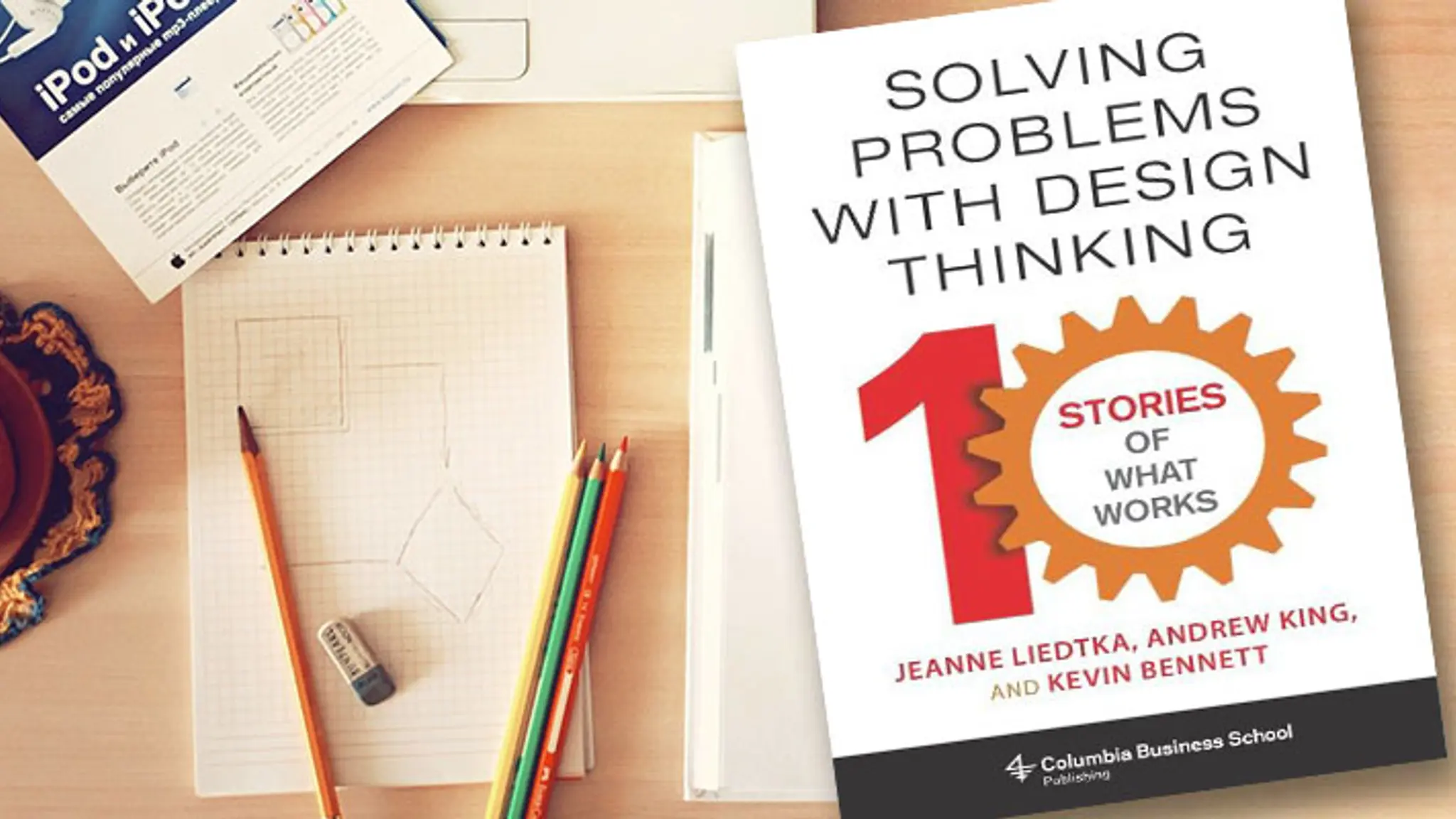 Problem solving with design thinking: 10 stories, tools and tips ...