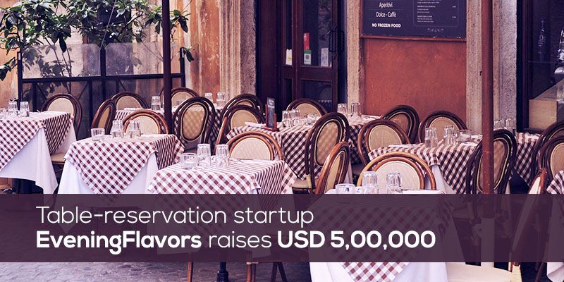 Table-reservation startup EveningFlavors picks up $500k funding for expansion