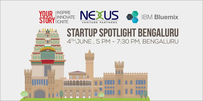 YourStory brings ‘Startup Spotlight’ to Bengaluru in association with Nexus Venture Partners and IBM