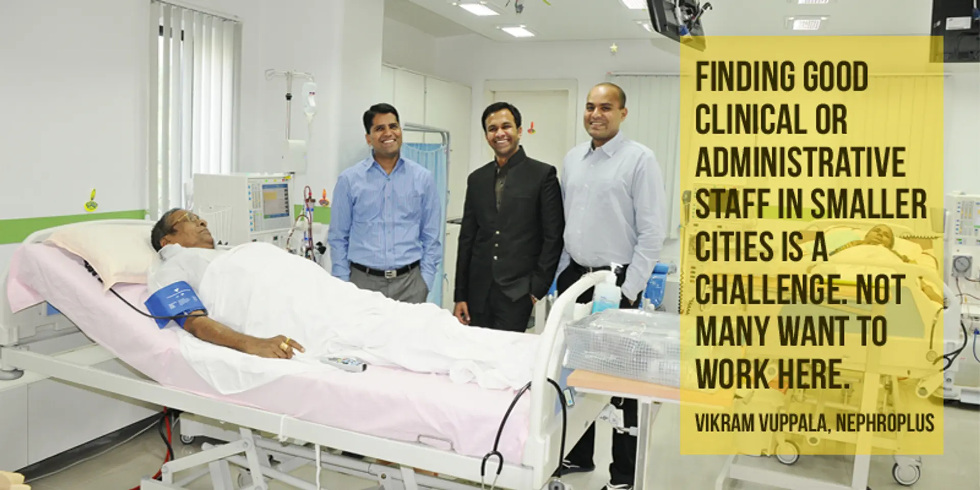 'Dialysis is expensive. If someone has to pay out of pocket, the cost can become impossible,' says Vikram Vuppala of NephroPlus