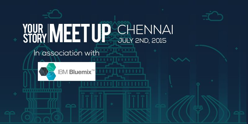 YourStory is coming to Chennai on July 2nd, let’s meetup and hear your story!