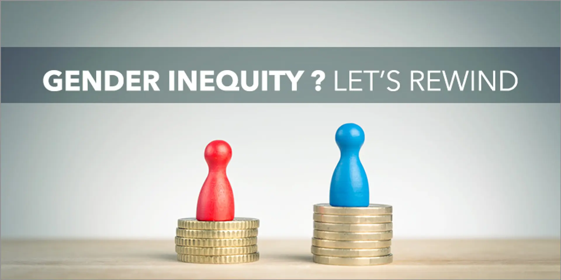 Gender inequity? Let’s rewind