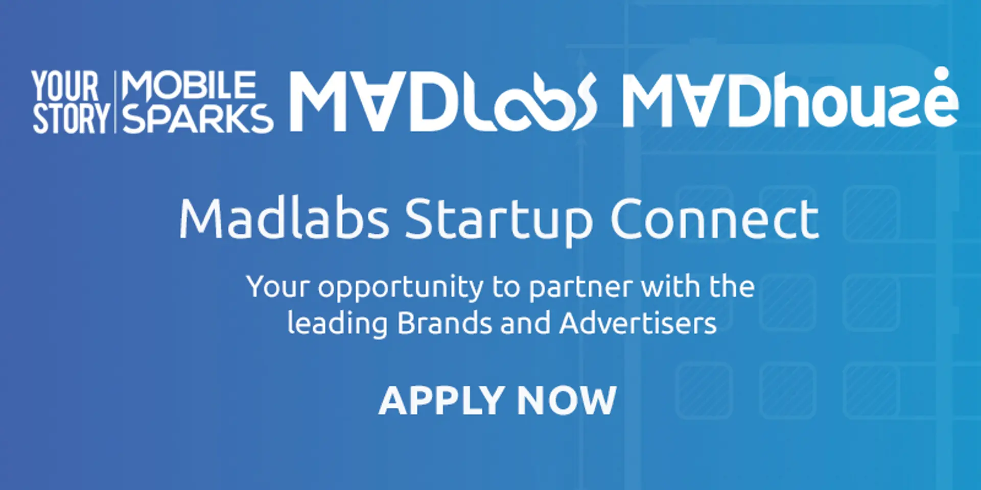 Announcing Madlabs startup connect at MobileSparks 2015 - your opportunity to partner with the leading Brands and Advertisers