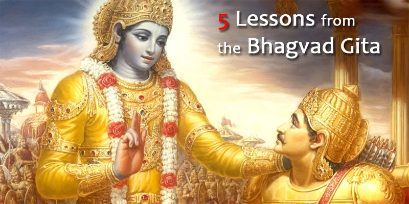 5 lessons from the Bhagvad Gita