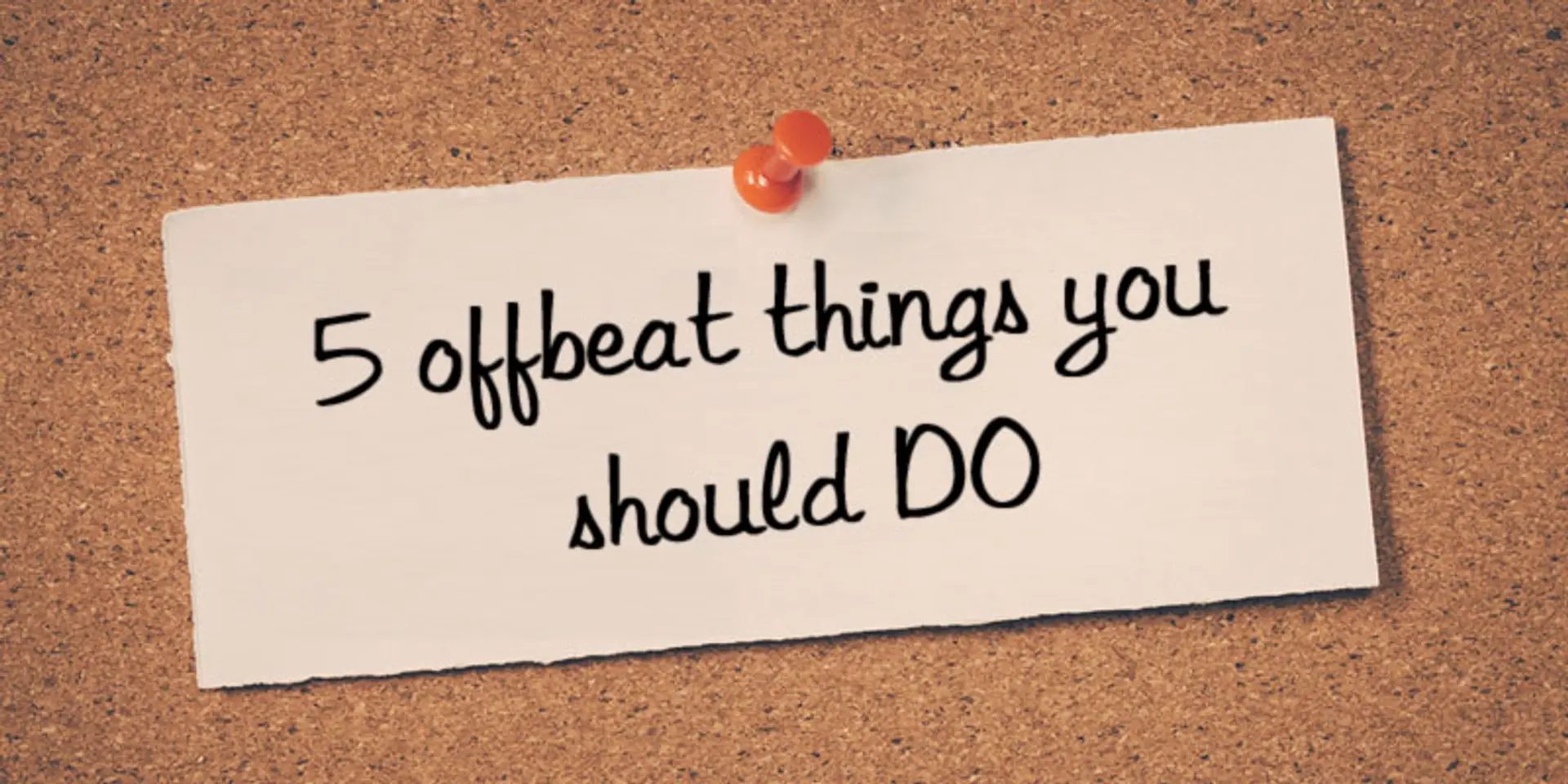 5 offbeat things you should do in your 20s