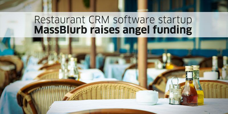 Restaurant CRM software startup MassBlurb raises angel funding from Vikram Chachra and Mumbai Angels